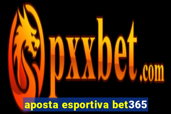 aposta esportiva bet365